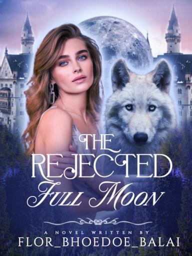 The Rejected Full Moon