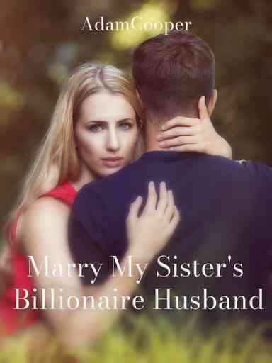 Marry My Sister's Billionaire Husband