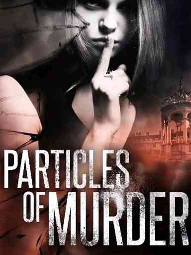 Particles of murder