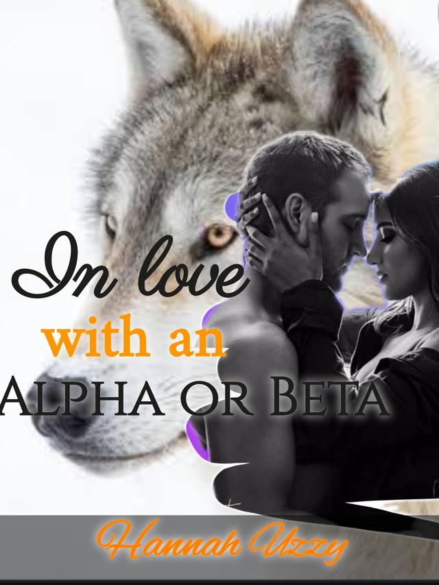 In love with an alpha or beta