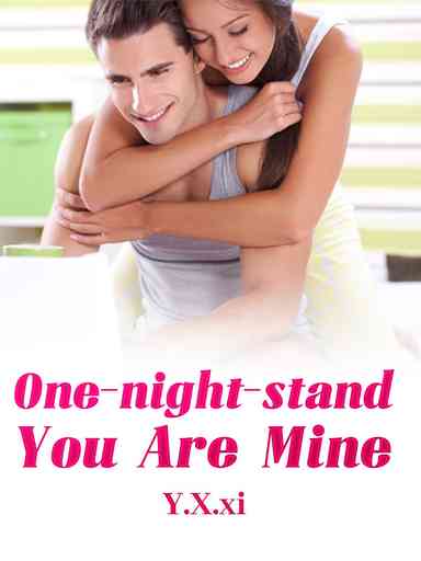 One-night-stand, You Are Mine