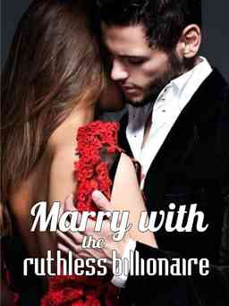 Marry with the ruthless billionaire