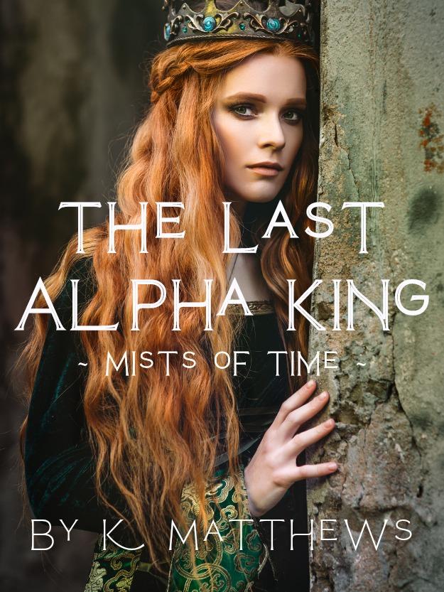 The Last Alpha King - Mists of Time