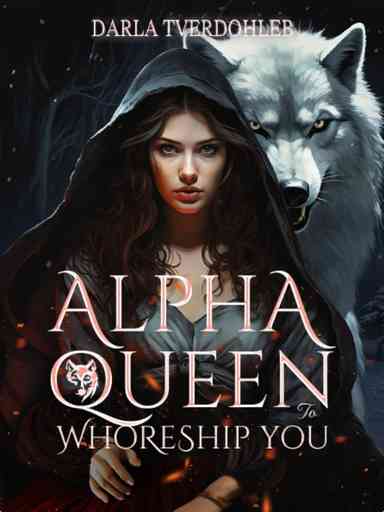 Alpha Queen: To Whoreship You