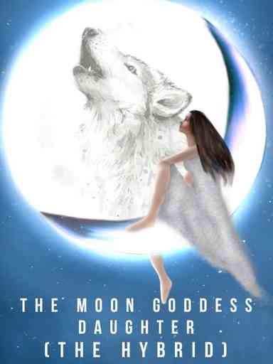 The Moon Goddess Daughter (The Hybrid)