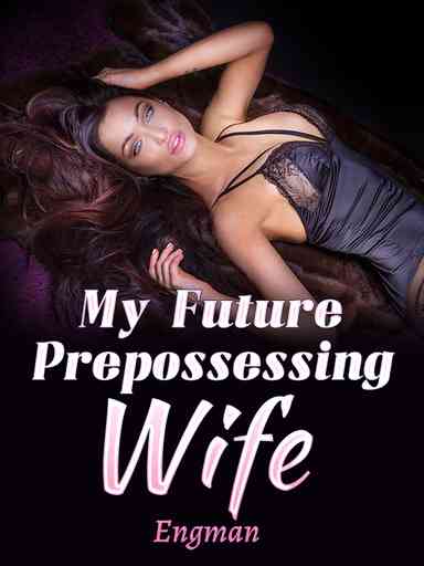 My Future Prepossessing Wife