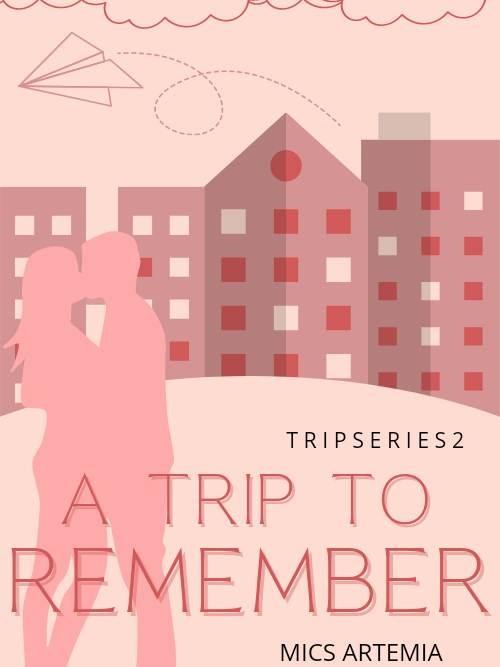 Trip Series 2: A Trip To Remember