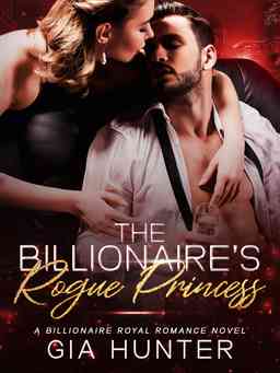 The Billionaire's Rogue Princess