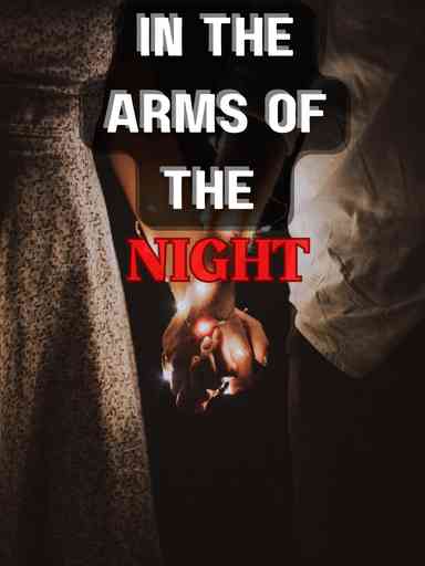 In The Arms Of The Night
