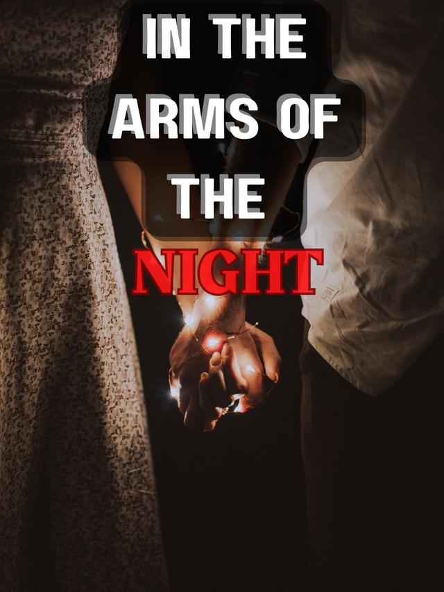 In The Arms Of The Night