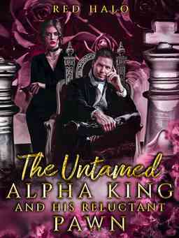 The Untamed Alpha King and His Reluctant Pawn
