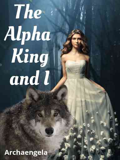 The Alpha King and I