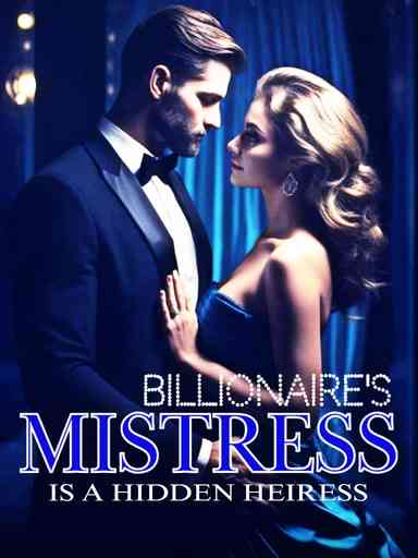 Billionaire's Mistress Is A Hidden Heiress