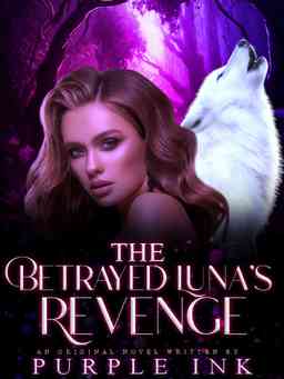 The Betrayed Luna's Revenge