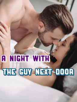 A Night With The Guy Next Door