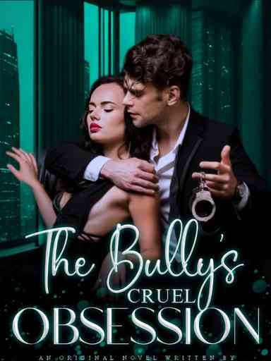 The Bully's Cruel Obsession