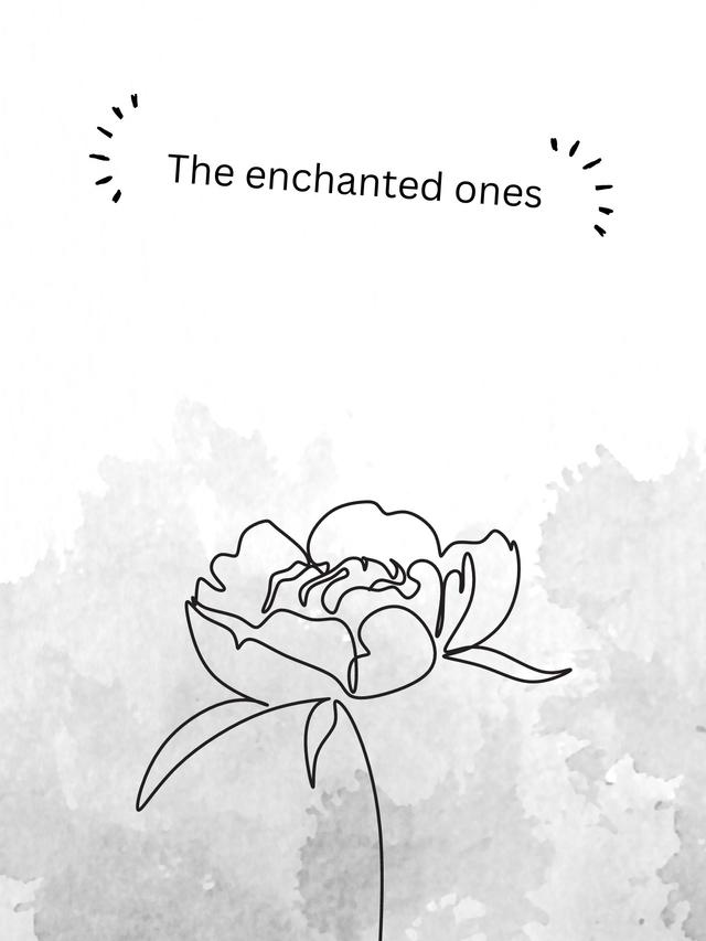 The enchanted ones